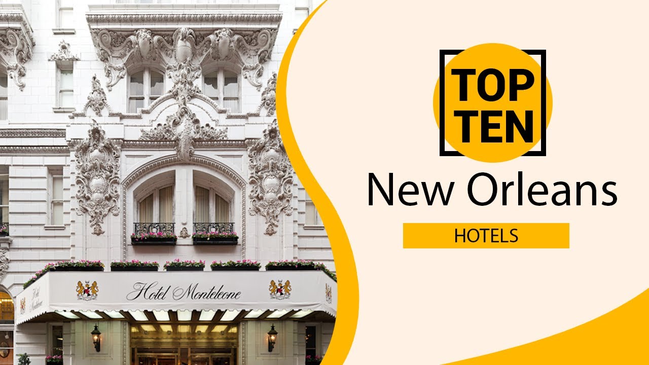 Top 10 Best Hotels to Visit in New Orleans, Louisiana | USA - English