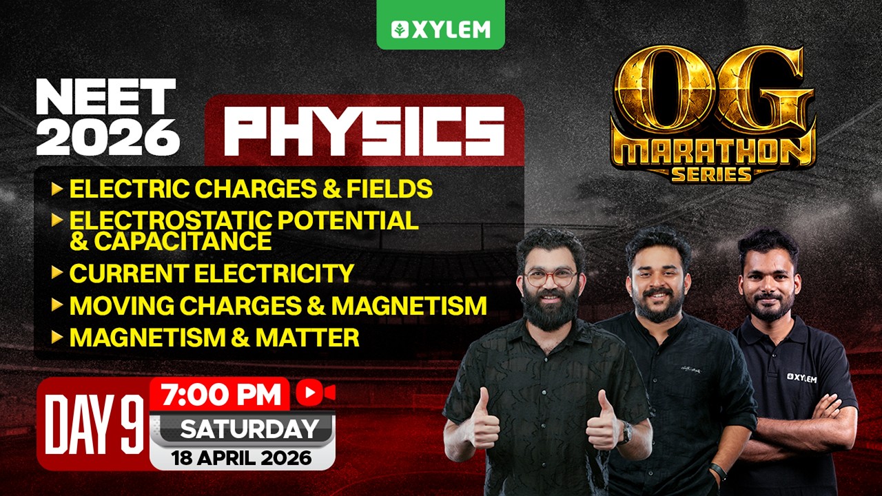 NEET 2026 OG Marathon Series - Day 9 | Physics | Xylem NEET