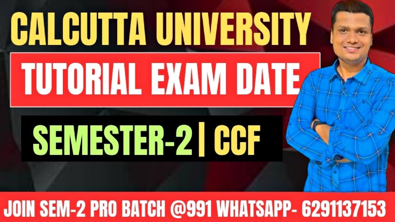 Semester 2 Tutorial/Internal Exam expected Date | CCF | calcutta University