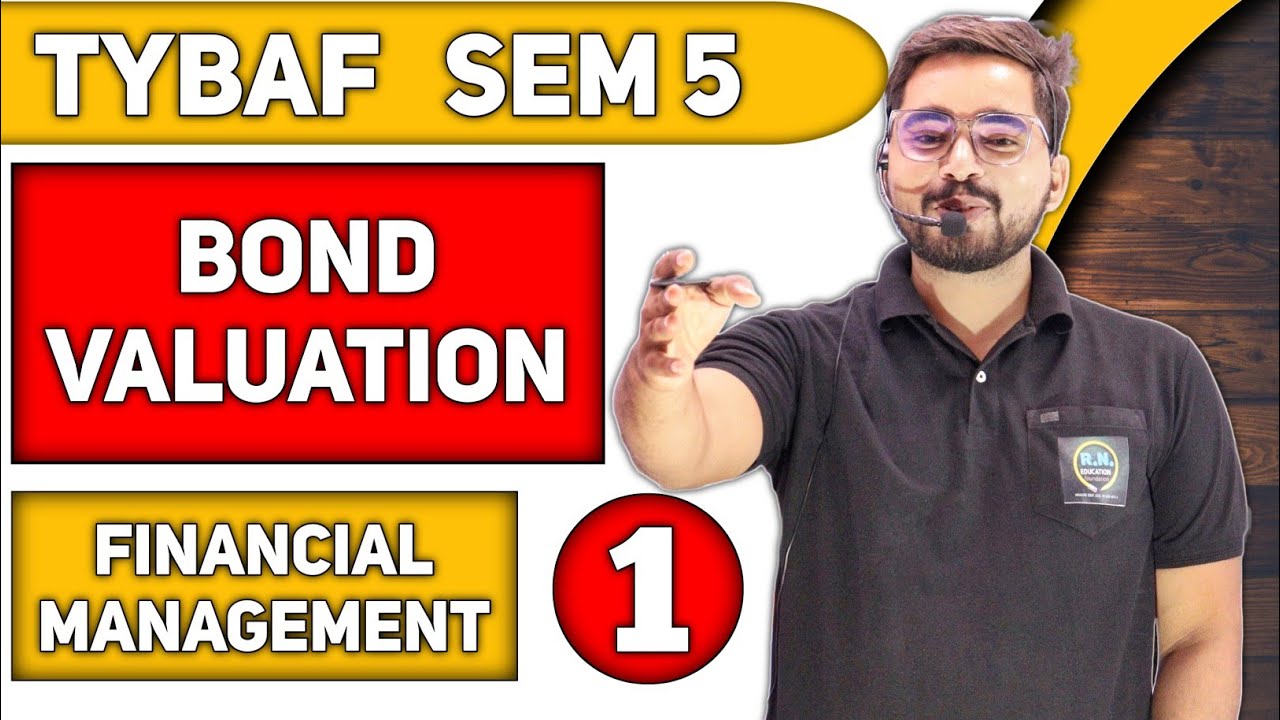 Bond Valuation ( Introduction)  | Financial Management | TYBAF Sem 5 | Mumbai University |