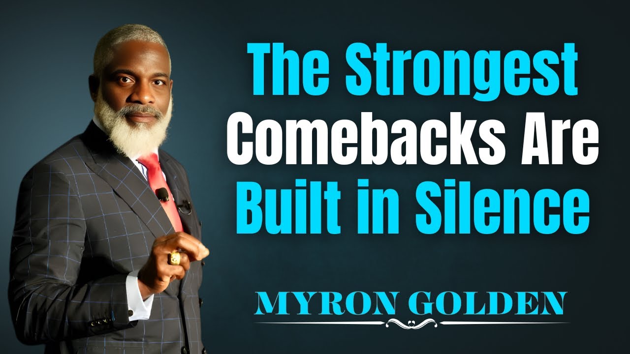 The Strongest Comebacks Are Built in Silence | Myron Golden Motivation