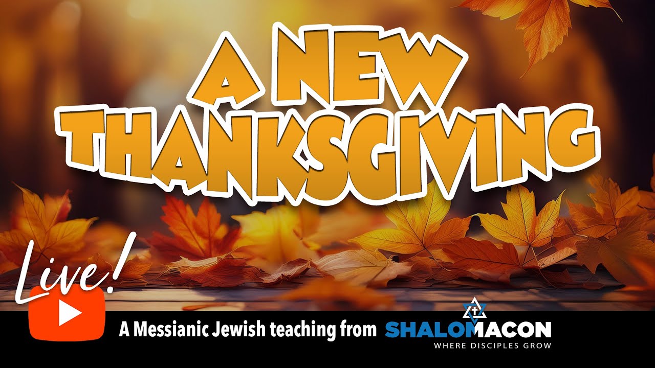 Live! 11/30 | A New Thanksgiving | #Messianic Music & Teaching