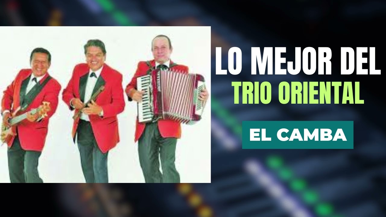 El Camba / Trio Oriental