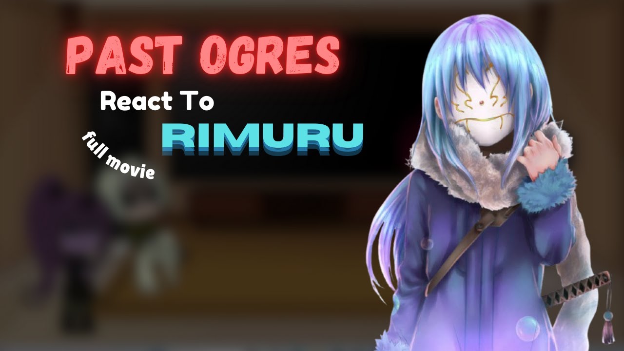 Past Ogres React To Rimuru | Full Movie | Tensura | GCRV