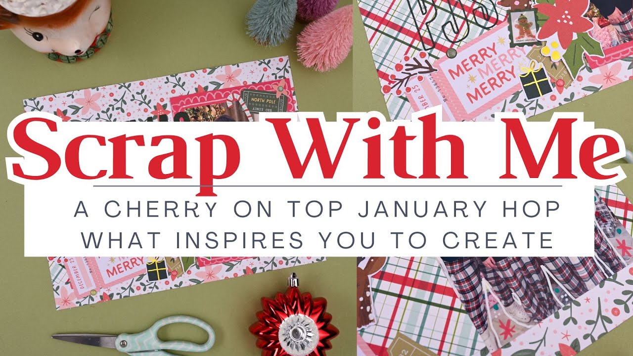 Scrap with Me | January ACOT YouTubeHop- What Inspires You To Create