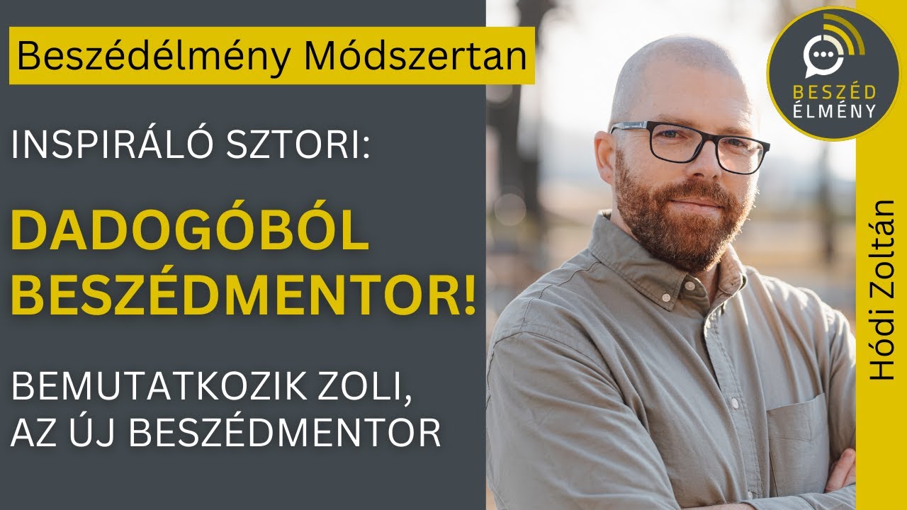 A dadogó mentoráltból mentor lett: Zoli története | Beszédélmény Módszertan