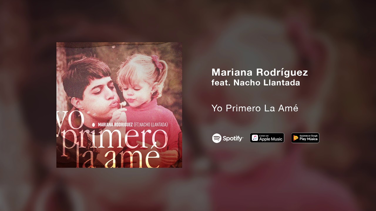 Mariana Rodríguez - Yo Primero La Amé (ft. Nacho Llantada)