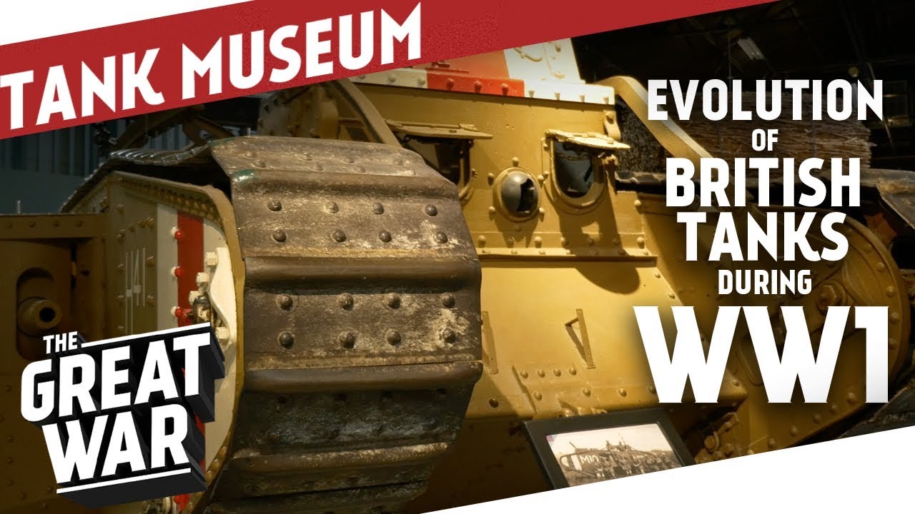 Evolution Of British Battle Tanks In WW1 I THE GREAT WAR Special