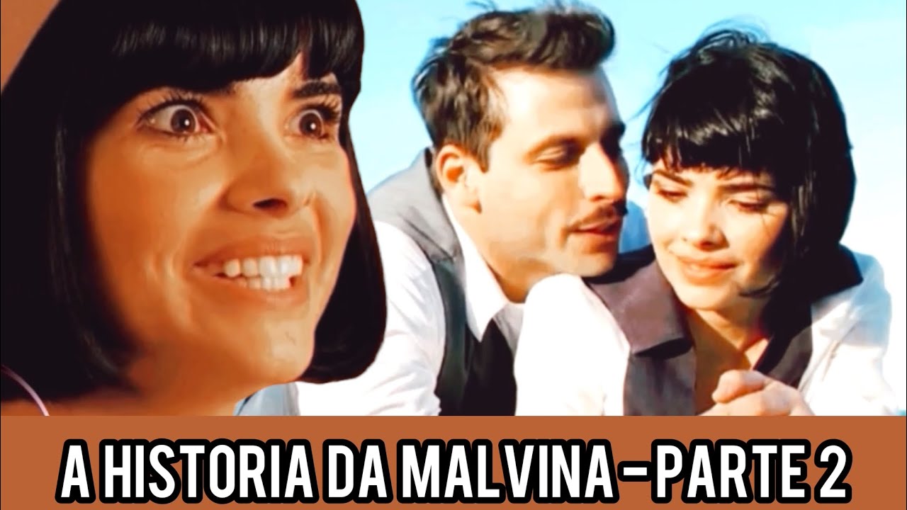 A HISTÓRIA DE MALVINA - PARTE 2