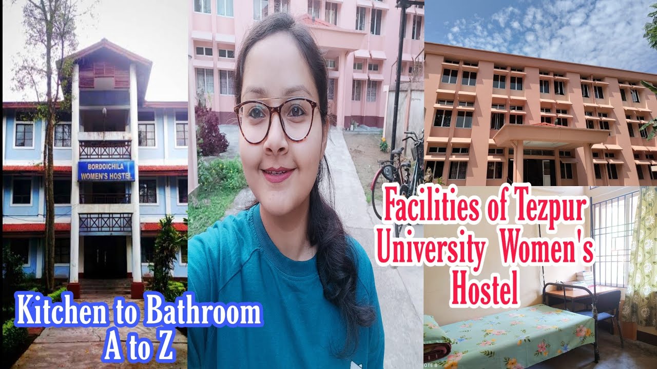 Bordoichila Women’s Hostel// Tezpur university ৰ হোস্টেলবোৰ কেনেকু‍ৱা// মোৰ  ৰুমটো চাওঁ আহক।।
