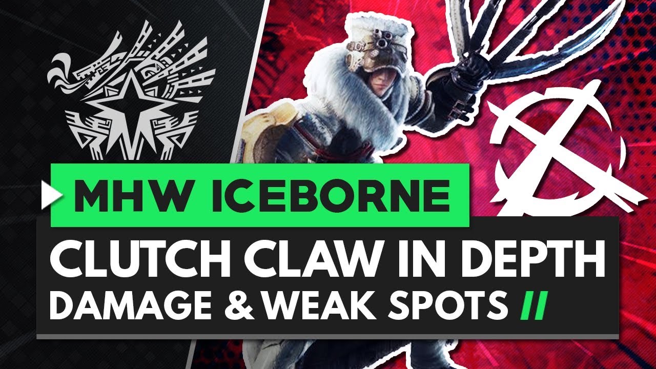 Monster Hunter World Iceborne | Подробности Clutch Claw: повреждения и уязвимые места