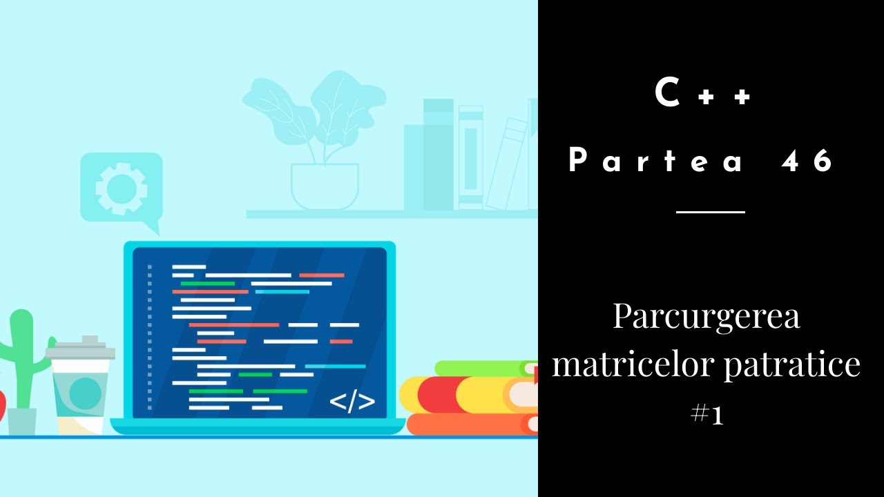 C++ | Partea 46 | Parcurgerea matricelor patratice #1