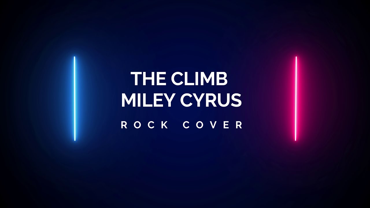 The Climb - Miley Cyrus [Rock Cover]
