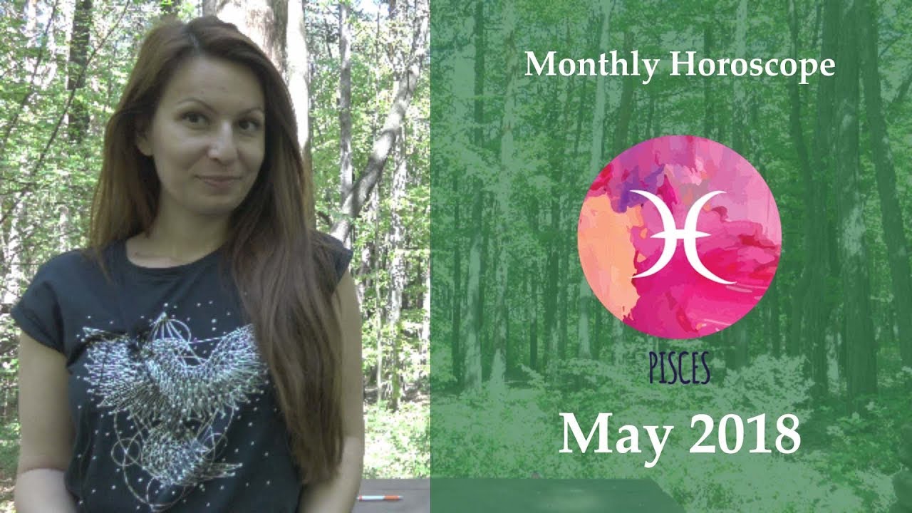 Pisces Astrology Horoscope | May 2018