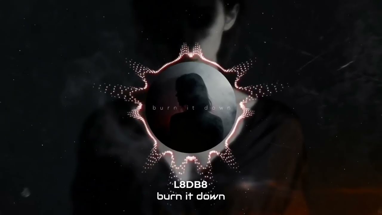 burn it down - L8DB8 (Official Lyric Video)