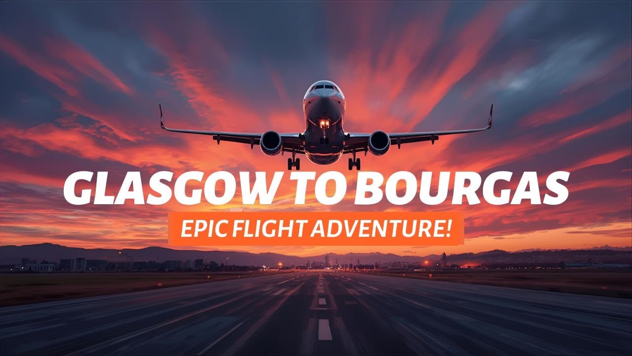 Glasgow Airport to Bourgas Bulgaria TAKEOFF into the Sunrise