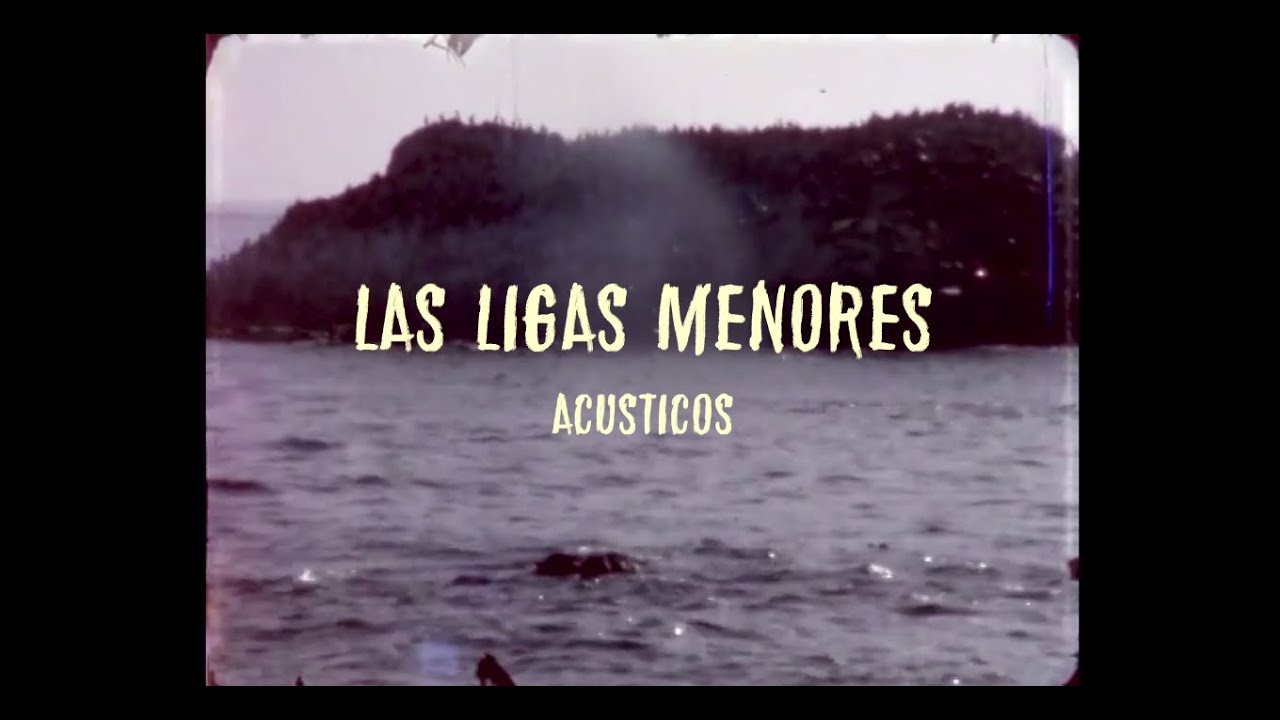 Las Ligas Menores "Acústicos"