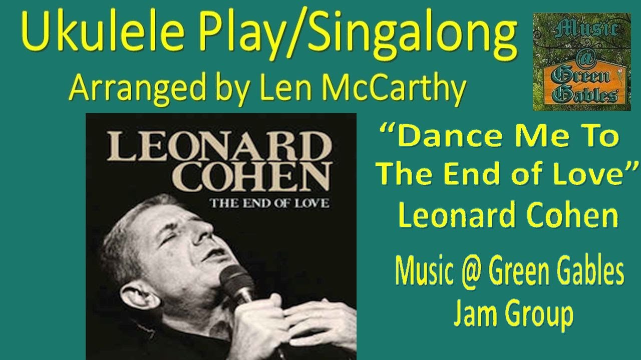 Leonard Cohen - Dance Me To The End of Love (cover) Ukulele Play Along by Music At Green Gables