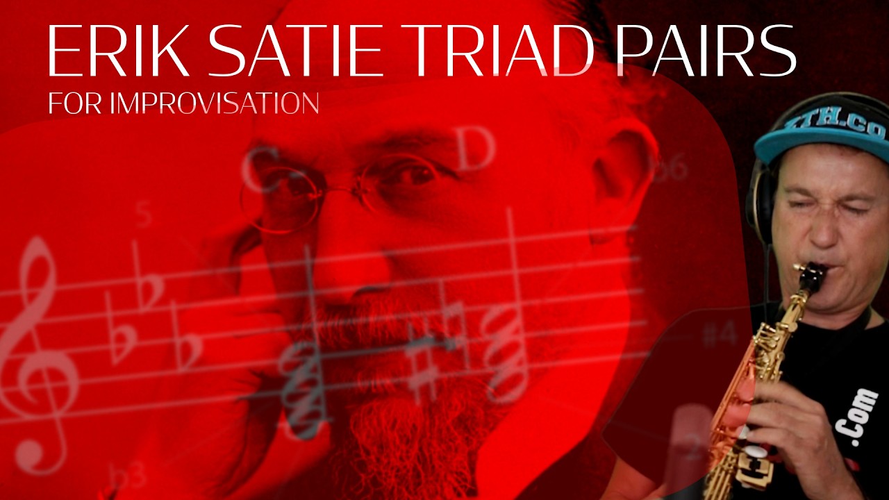 Erik Satie Triad Pairs for improvisation