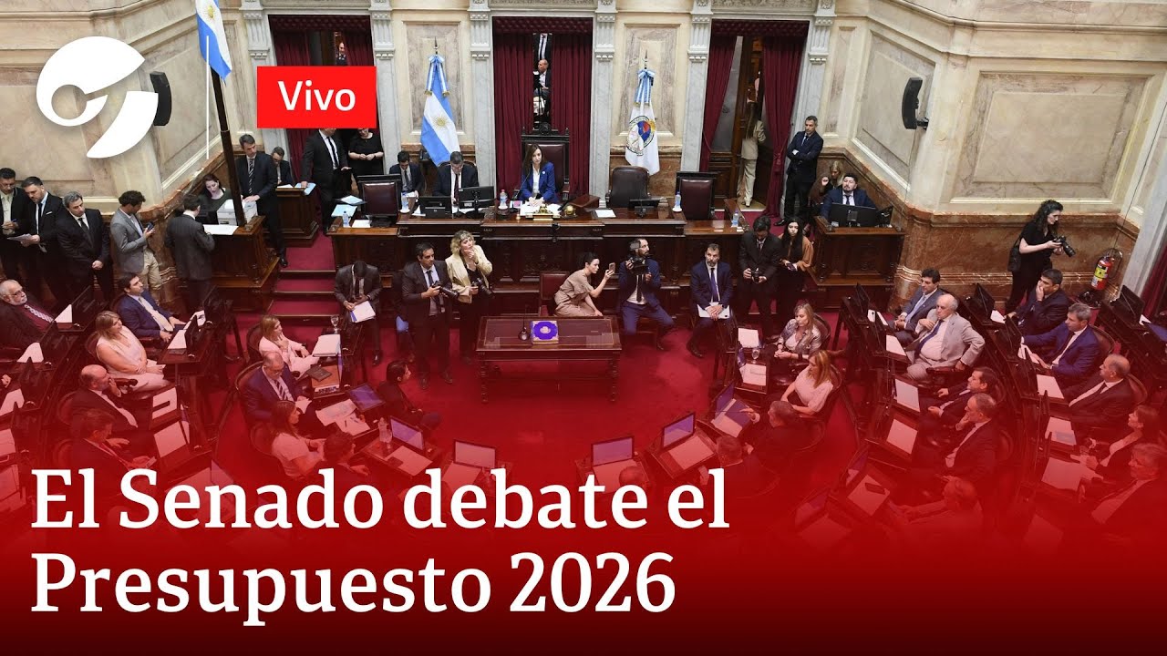 EN VIVO: EL SENADO ANALIZA EL PRESUPUESTO 2026 TRAS EL AVANCE DE LA REFORMA LABORAL