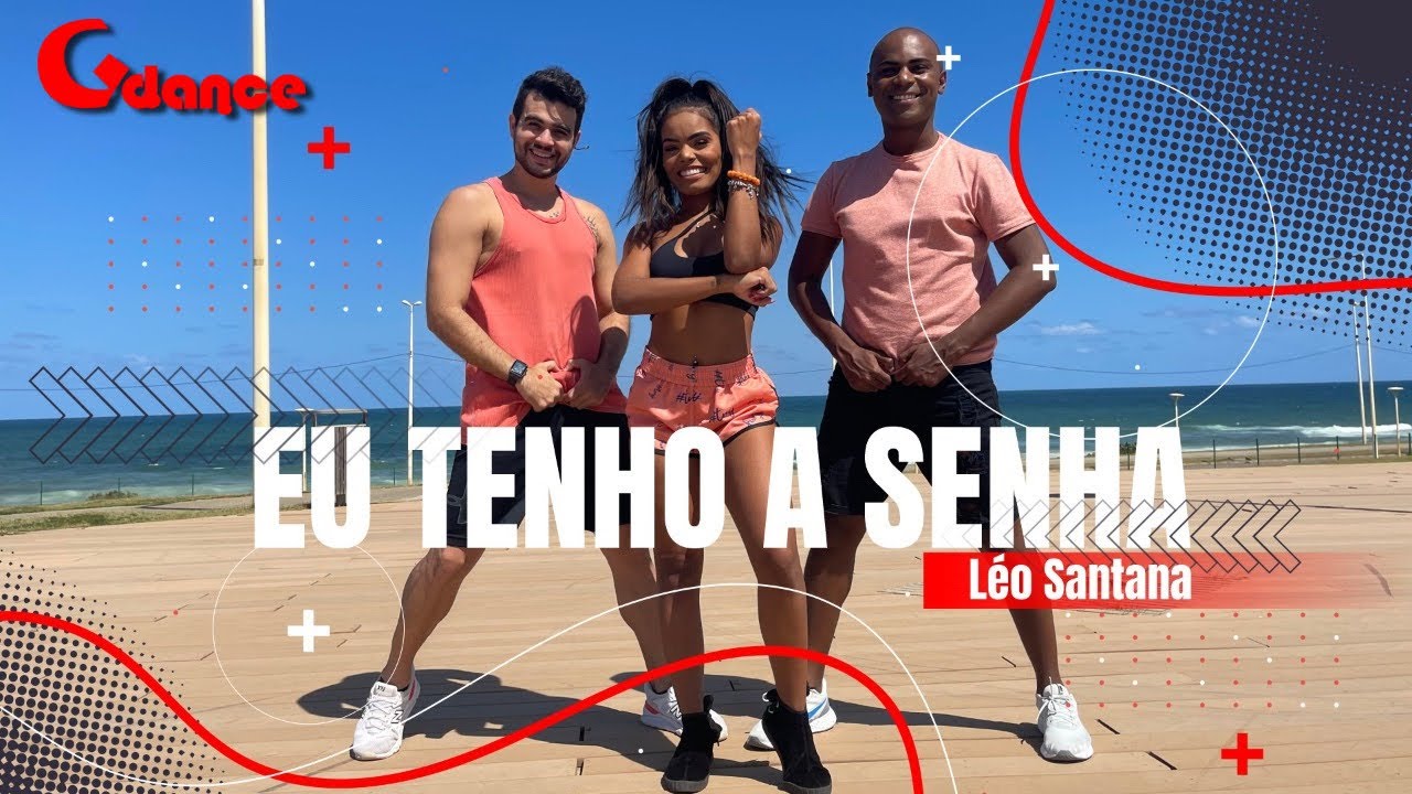 Eu Tenho a Senha - Vers&atilde;o L&eacute;o Santana | Coreografia - Gdance