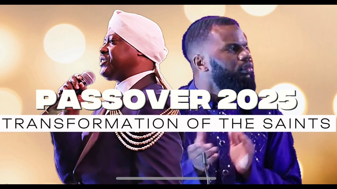 GOCC PASSOVER 2025: TRANSFORMATION OF THE SAINTS