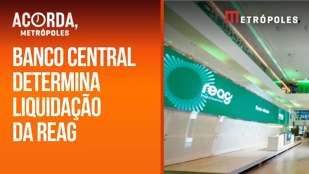 Banco Central decreta liquida&ccedil;&atilde;o da Reag, gestora investigada no caso Master