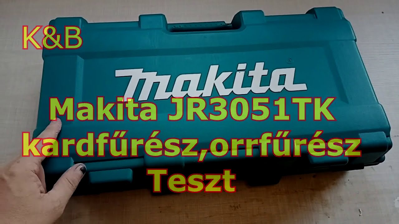 Makita JR3051 TK kardfűrész,orrfűrész teszt