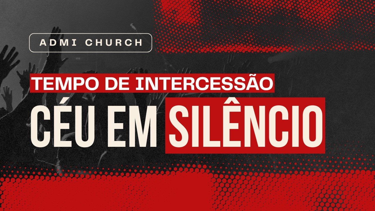 QUANDO O CÉU FICA EM SILÊNCIO | O Que Fazer Quando Deus Não Responde | Tempo de Intercessão