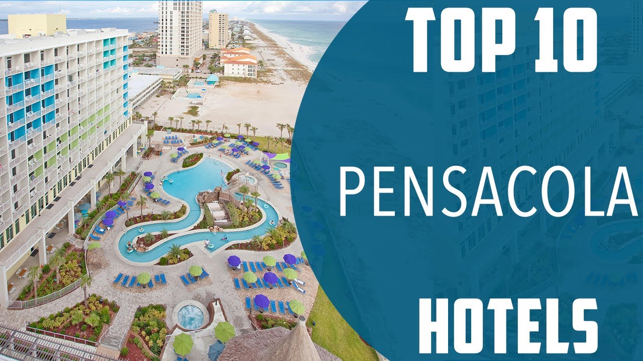 Top 10 Best Hotels to Visit in Pensacola, Florida | USA - English