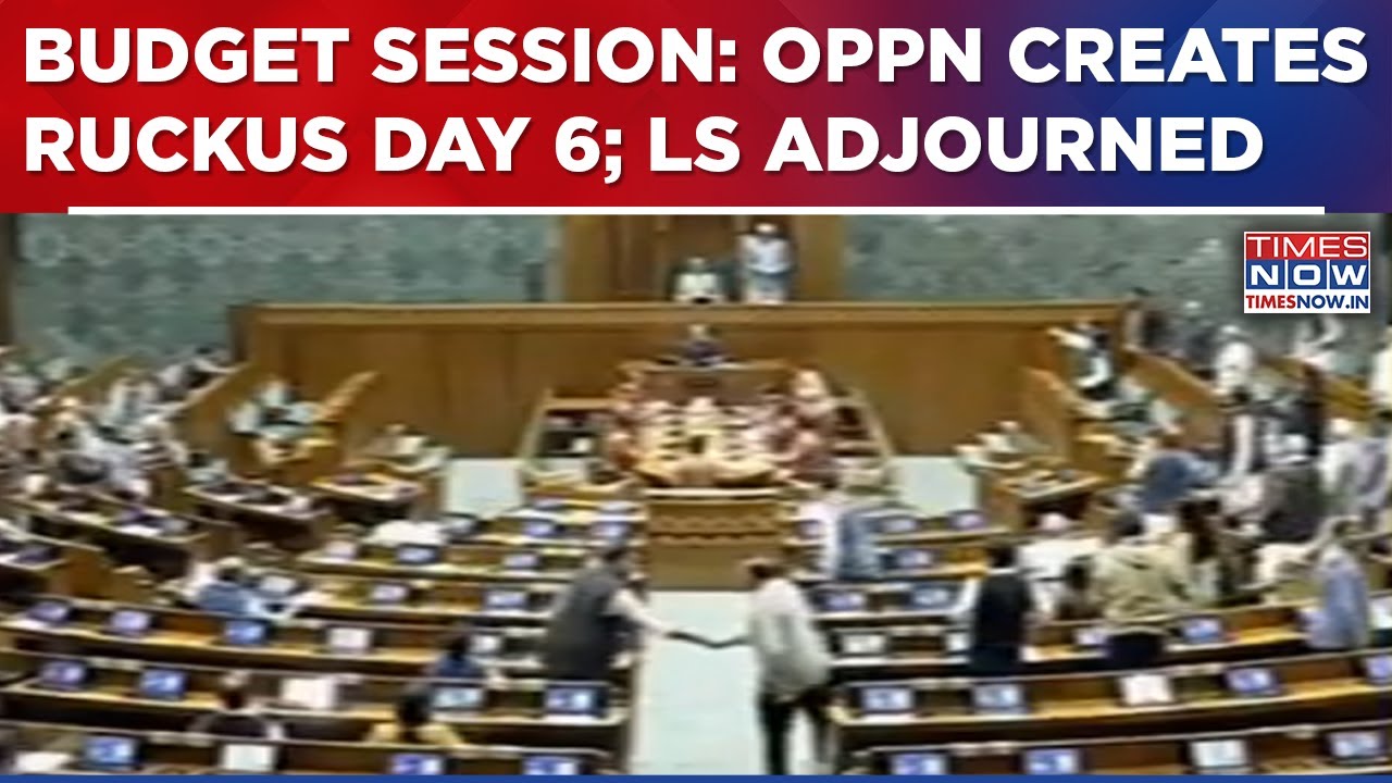 Opposition Creates Ruckus In Parliament On Day 6 Of Budget Session | Lok Sabha Adjourned