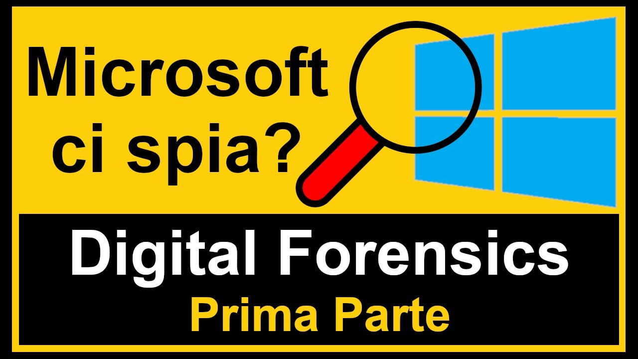 Digital Forensics - Cosa memorizza Windows nel tuo computer? Cybersecurity e tracce digitali 1/3