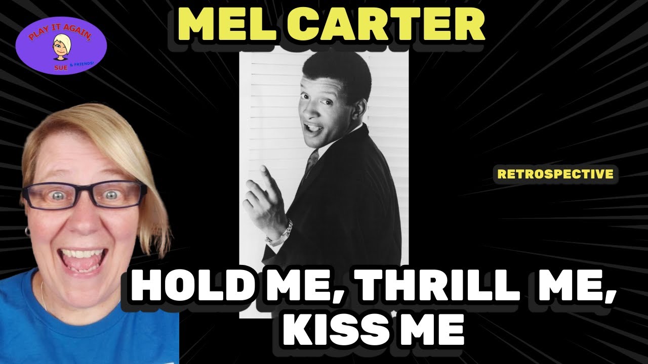 HOLD ME, THRILL ME, KISS ME by MEL CARTER ~ Retrospective