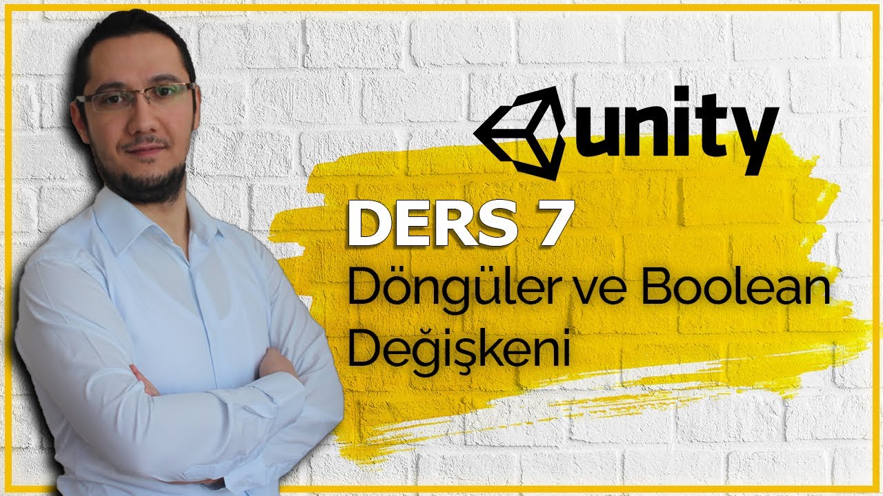 Unity - Hızlandırılmış Eğitim, Ders 7 ( For, Foreach Döngüleri ve Bool Değişkeni)