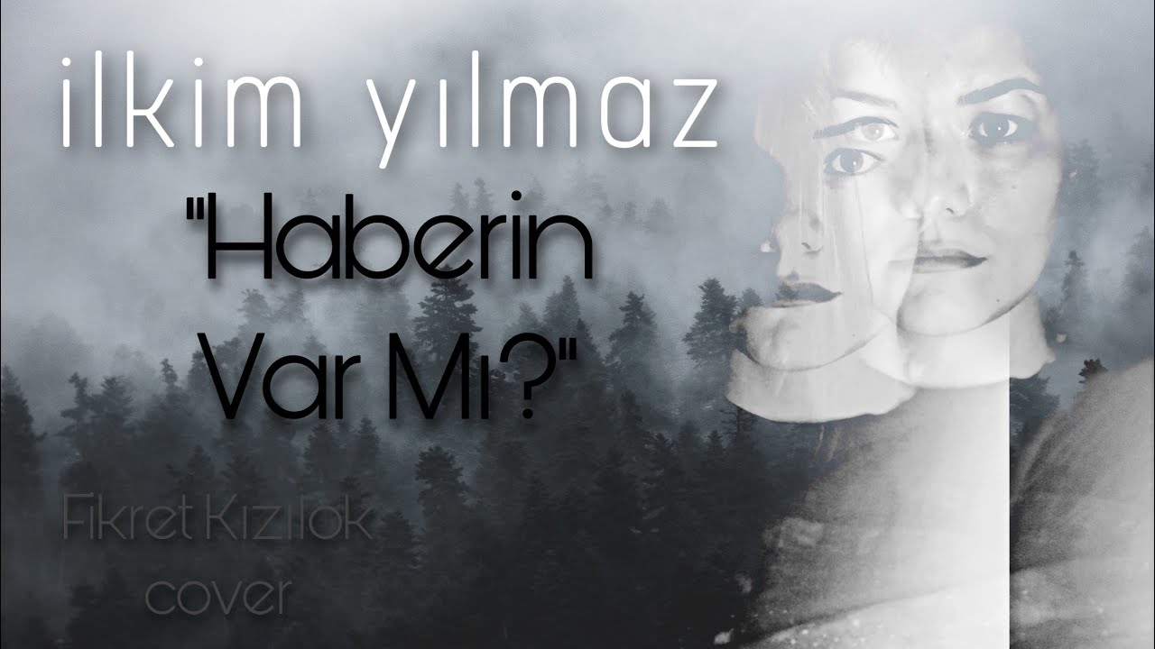 İlkim Yılmaz - Haberin Var Mı (Fikret Kızılok cover)