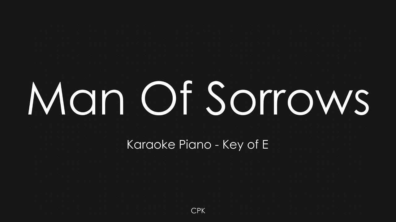Man Of Sorrows - Hillsong Worship | Piano Karaoke [Key of E]