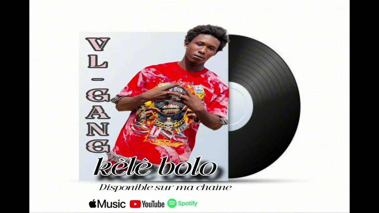 VL-GANG nouveau song (KÈLÈ BOLO) by 2026