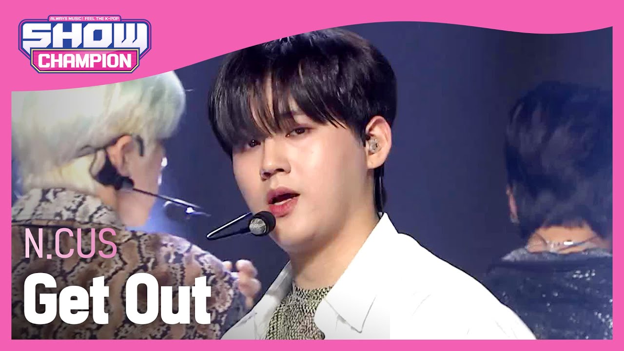 [Show Champion] 엔쿠스 - 겟 아웃 (N.CUS - Get Out) l EP.405
