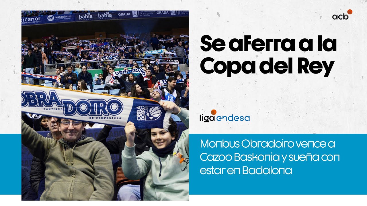 MONBUS OBRADOIRO se aferra a la Copa | Liga Endesa 2022-23