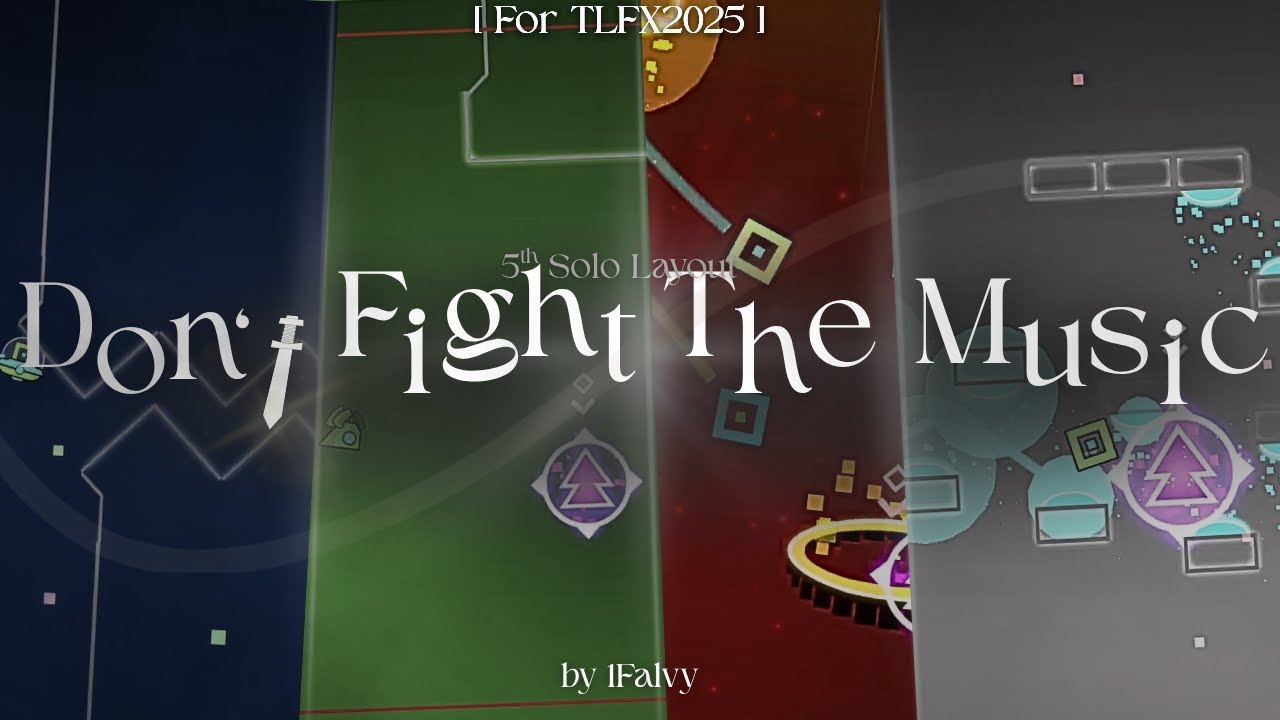 [5th Solo Layout] ~ Don't Fight The Music by 1Falvy (For TLFX2025)