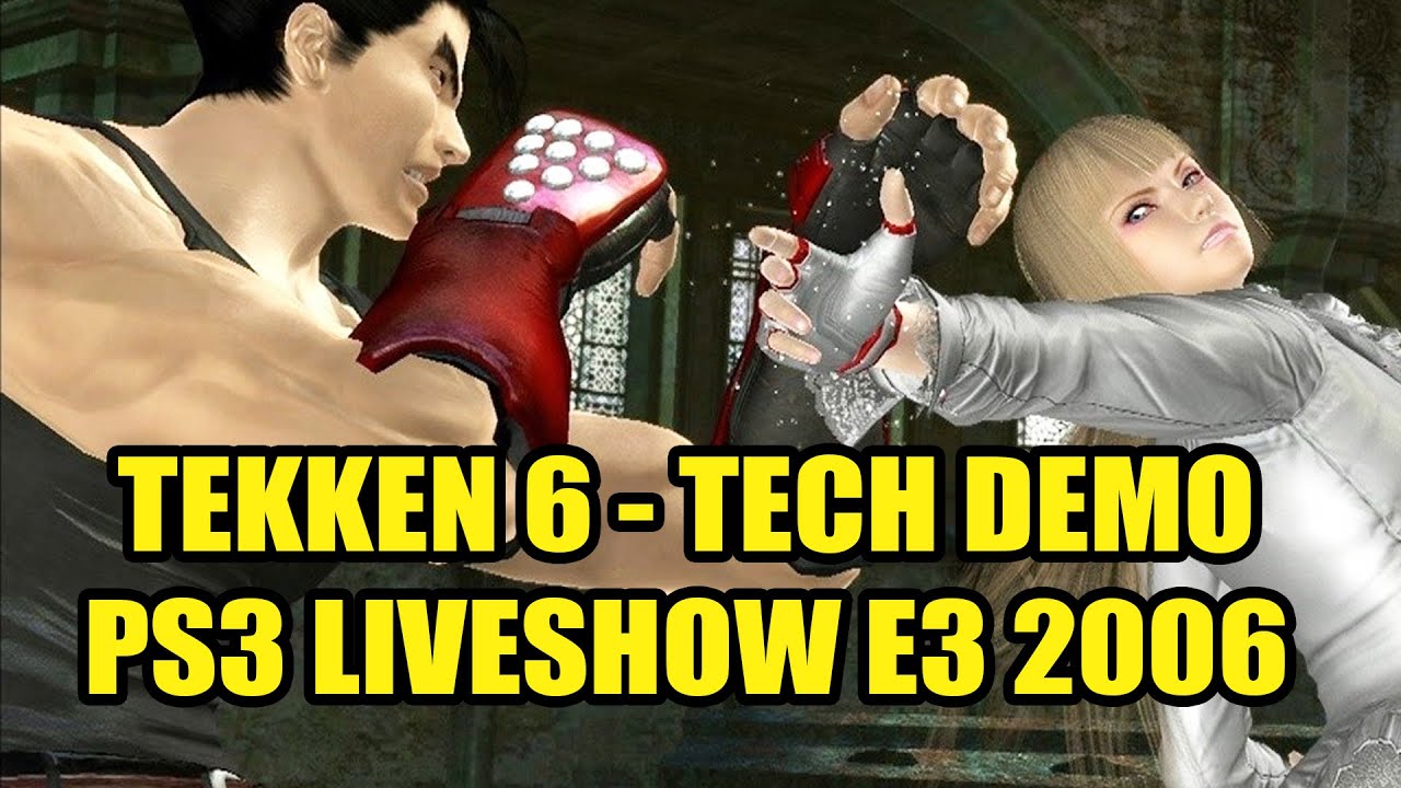 Tekken 6 -  E3 PS3 Tech Demo 2006 | Long | Best Quality