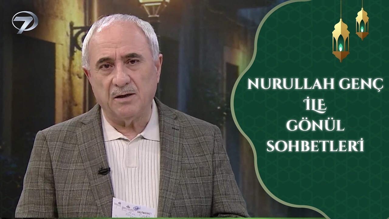 Nurullah Genç İle Gönül Sohbetleri | 23. Bölüm