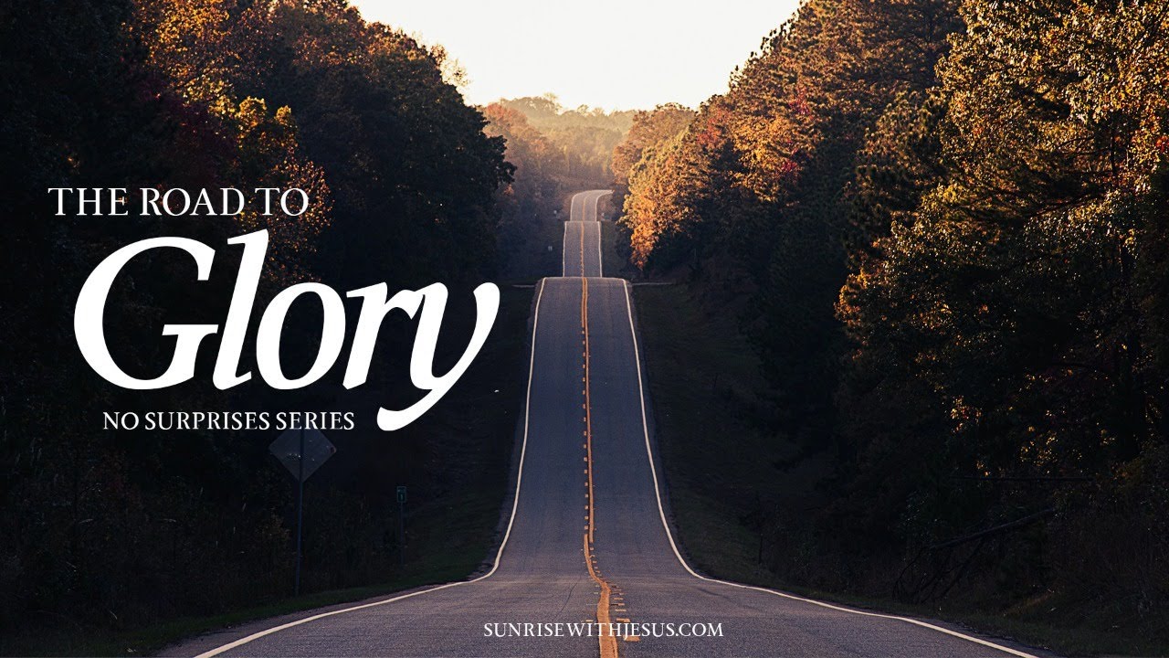 THE ROAD TO GLORY - SWJ-Live Morning Devotional Show