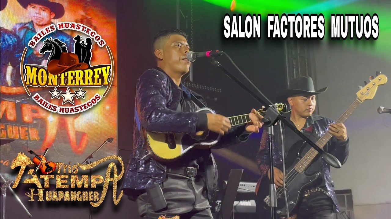TRIO ATEMPA HUAPANGUERA (En Vivo 2024) SALON FACTORES MUTUOS