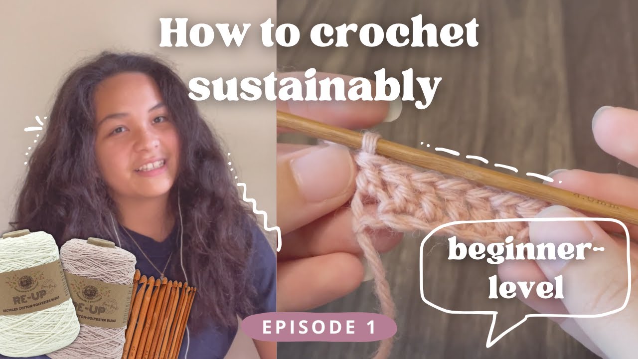 How to start crocheting sustainably as an ABSOLUTE beginner |Episode 1|