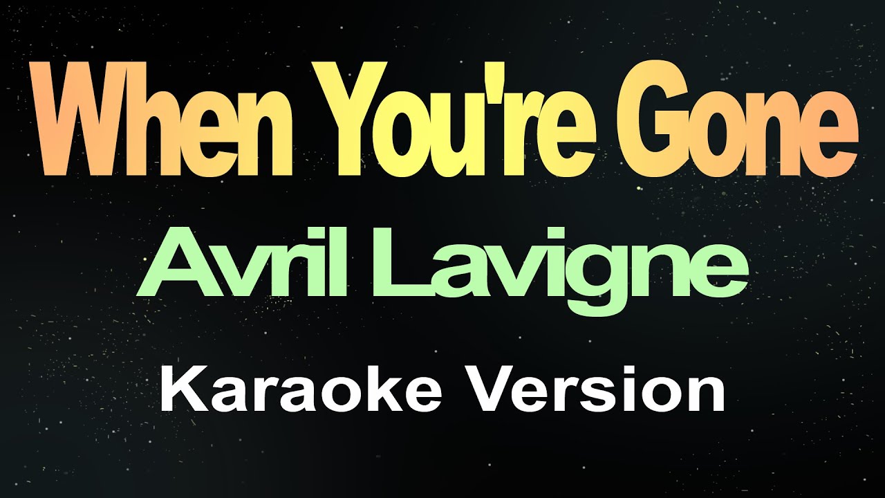 When You're Gone - Avril Lavigne (Karaoke Version)