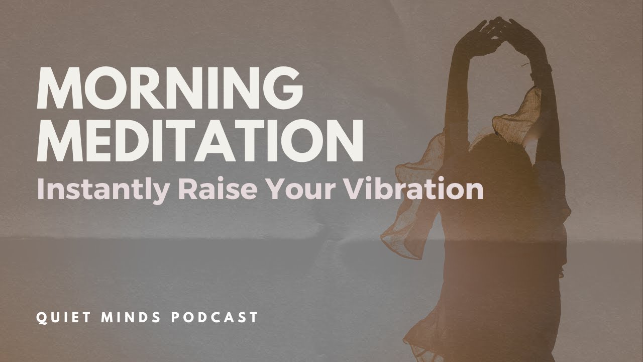 Morning Meditation | Instantly Raise Your Vibration