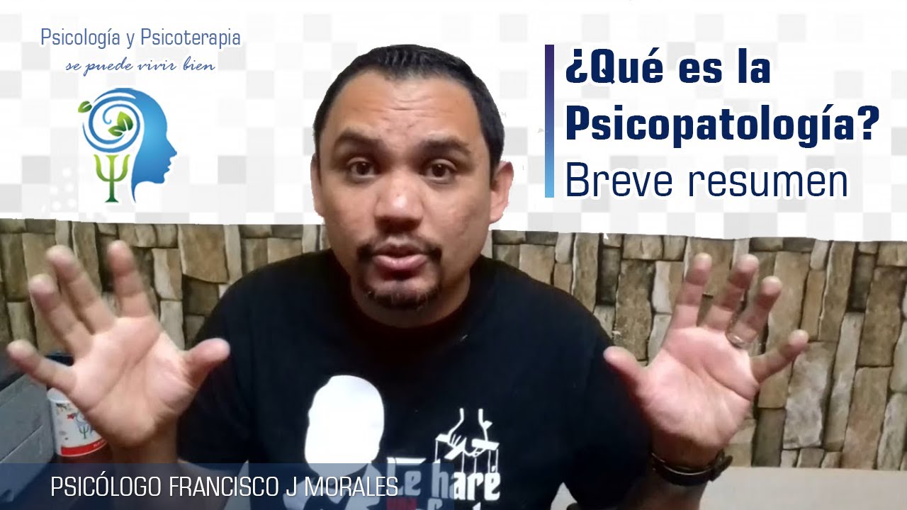 ¿Qué es la Psicopatología? Breve resumen