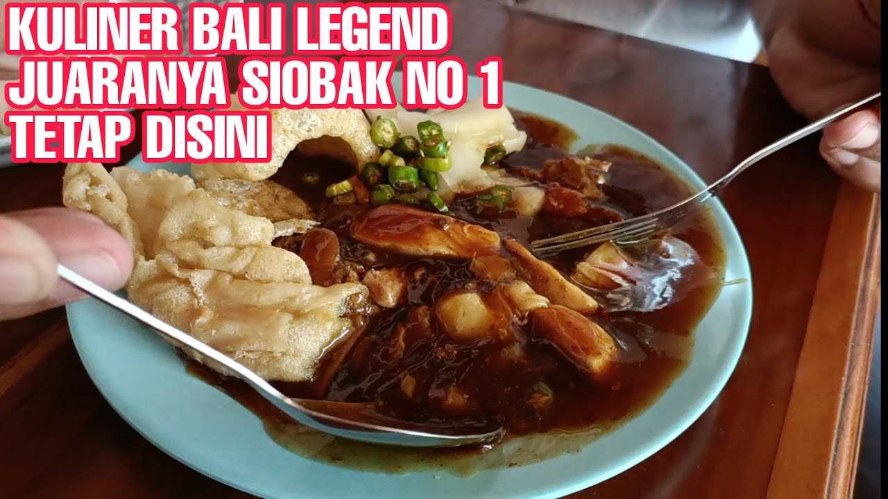 KULINER BALI LEGEND JUARANYA SIOBAK NO 1 TETAP DISINI