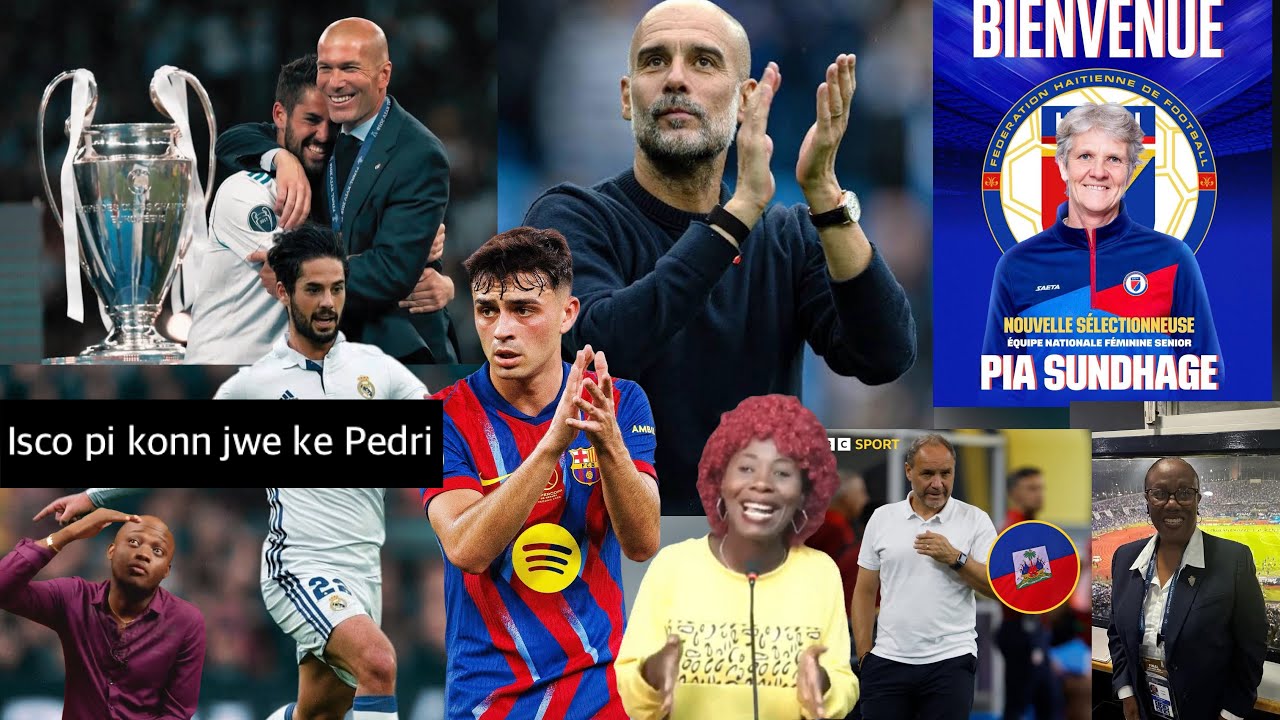 Nouvo antrenè pou Haiti 🇭🇹 Isco vs Pedri kiyès ki pi konn jwe, Real Madrid Zidane/ Barcelone Pep…